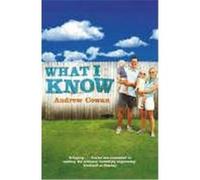 What I Know Cowan, Andrew (Auteur)