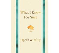 What I Know for Sure