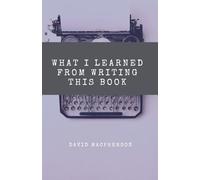What I Learned From Writing This Book