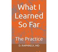 What I Learned So Far: The Practice
