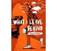 What I Leave Behind | Alison McGhee Alison McGhee (Auteur)