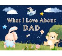 What I Love About Dad: Fill In The Blank Journal with Prompts | Father's Day or Christmas Gifts from Daughter