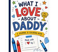 What I Love About Daddy: A Journal and Coloring Book