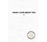 What I Love About You: A Book to Personalise for Someone You Love