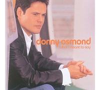 What I Meant To Say [UK Version] by Donny Osmond [Compact Disc] NEUF