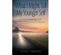 What I Might Tell My Younger Self