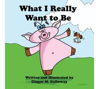 What I Really Want to Be