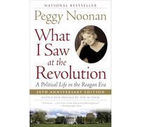 What I Saw at the Revolution: A Political Life in the Reagan Era