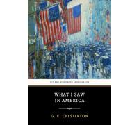 What I Saw in America: The Original 1922 Essay Collection on American Social Commentary