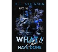 What I Should Have Done (Discreet Version): A Forbidden Military Romance