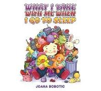 What I Take With Me When I Go To Sleep