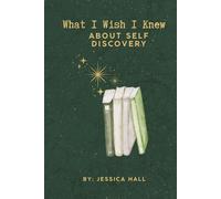 What I Wish I Knew: About Self Discovery