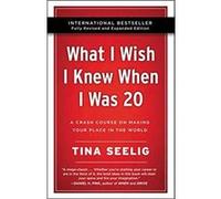 What I Wish I Knew When I Was 20 10th Anniversary Edition by Tina Seelig Paperback Book Tina Seelig (Auteur)