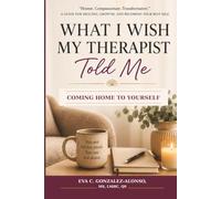 What I Wish My Therapist Told Me: Coming Home to Yourself