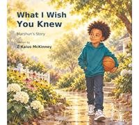 What I Wish You Knew: Marshun's Story