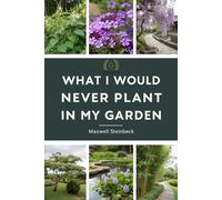 What I Would Never Plant in My Garden: The Hidden Science of a Responsible Garden