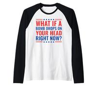 What If A Bomb Drops on Your Head Right Now? Manche Raglan