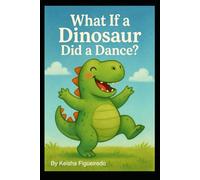 What If a Dinosaur Did a Dance?