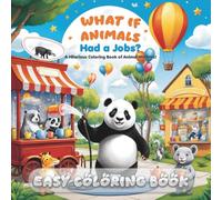 What If Animals Had Jobs? - Funny Animal Jobs Coloring Book for Kids Ages 4-8 | 8.5 x 8.5 inches, 128 pages | 60+ Unique Design | Perfect Gift for ... Adventure Featuring Animals Doing Human Jobs
