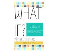 What If? Bible Studies: a study in Thelemology