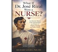 WHAT IF Dr. JOSE RIZAL WERE A NURSE?