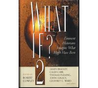 What If?: Eminent Historians Imagine What Might Have Been