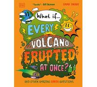What If... Every Volcano Erupted at Once? And Other Amazing Earth Questions - Emma Young - DK Children - ebook (ePub) - Livre