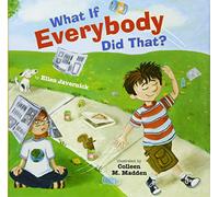 What If Everybody Did That?