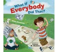 What If Everybody Did That by Ellen Javernick Ellen Javernick (Auteur)