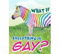 What If Everything Is Gay?: Pictures Of Things That Make You Question Its True Skin Color