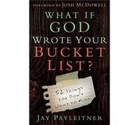 What If God Wrote Your Bucket List by Jay Payleitner Jay Payleitner (Auteur)