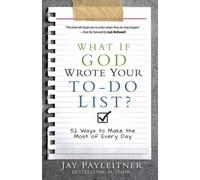 What If God Wrote Your To-Do List?: 52 Ways to Make the Most of Every Day NEUF