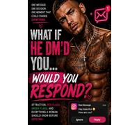 What If He DM'd You... Would You Respond?: Attraction, Red Flags, Green Flags, and Everything a Woman Should Know Before Replying