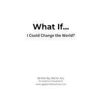What If... I Could Change the World?