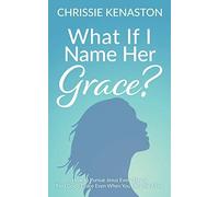 What If I Name Her Grace?