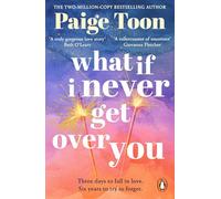 Paige Toon – What If I Never Get Over You – Roman d'amour idéal pour les fêtes – Broché