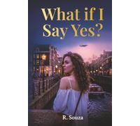 What if I Say Yes?