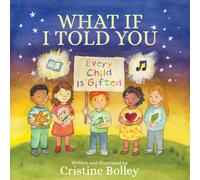 What If I Told You: Every Child Is Gifted