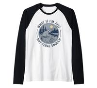 What If I'm Just Not Feral Enough Sarcastic Raton Laveur Manche Raglan