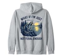 What If I'm Just Not Feral Enough Sarcastic Raton Laveur Sweat à Capuche