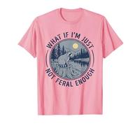 What If I'm Just Not Feral Enough Sarcastic Raton Laveur T-Shirt