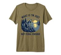 What If I'm Just Not Feral Enough Sarcastic Raton Laveur T-Shirt Haut de Gamme
