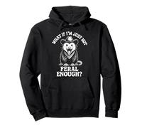 What If I'm Just Not Feral Enough? Sweat à Capuche