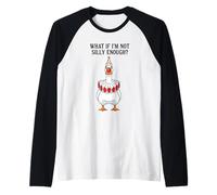 What If I'm Not Enough Silly Enough Clown Goose Cartoon Manche Raglan