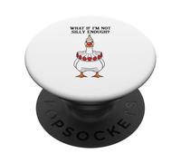 What If I'm Not Enough Silly Enough Clown Goose Cartoon PopSockets PopGrip Adhésif