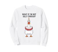 What If I'm Not Enough Silly Enough Clown Goose Cartoon Sweatshirt