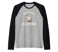 What If I'm Not Enough Silly Funny Pondering Goose Humour Manche Raglan