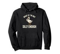 What If I'm Not Enough Silly Funny Pondering Goose Humour Sweat à Capuche