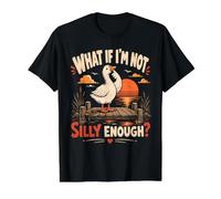 What If I'm Not Silly Enough Funny Goose T-Shirt Graphique avec Valeur, Homme, Noir, S