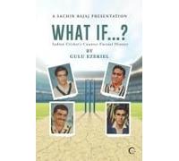 What If...?: Indian Crickets Counter-Factual History